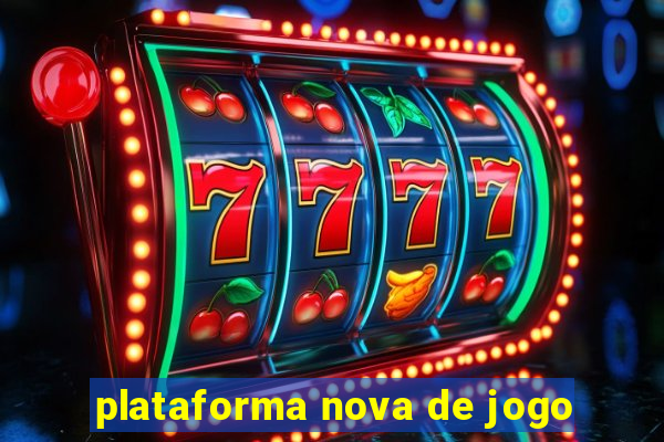 plataforma nova de jogo